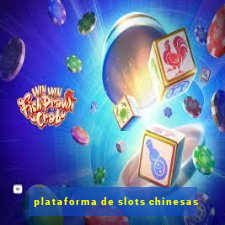 plataforma de slots chinesas